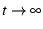 $t \rightarrow \infty$